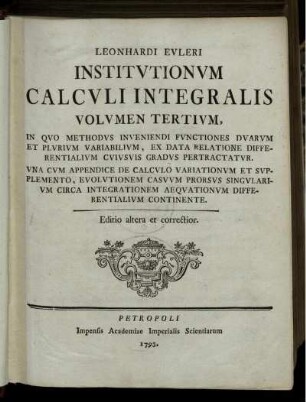 Volumen 3: Leonhardi Euleri Institutionum Calculi Integralis. Volumen Tertium