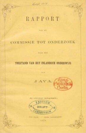 Rapport van de commissie tot onderzoek naar den toestand van het inlandsch onderwijs op Java : (Bij uittreksel medegedeeld.)