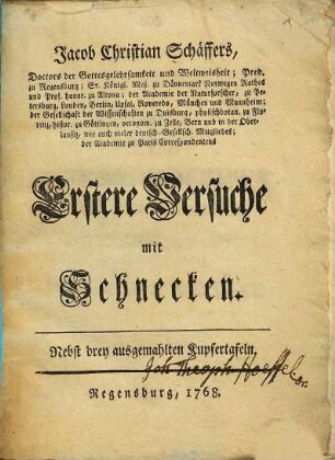 Jacob Christian Schäffers ... Erstere Versuche mit Schnecken : Nebst drey ausgemahlten Kupfertafeln
