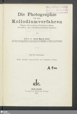 Die Photographie mit dem Kollodiumverfahren : (nasses und trockenes Kollodiumverfahren, Bromsilber- und Chlorsilber-Kollodium-Emulsion)