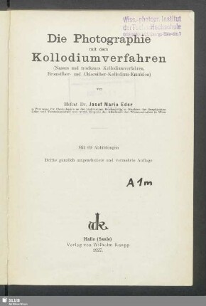 Die Photographie mit dem Kollodiumverfahren : (nasses und trockenes Kollodiumverfahren, Bromsilber- und Chlorsilber-Kollodium-Emulsion)