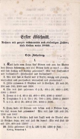 Erster Abschnitt. Rechnen mit ganzen unbekannten einsortigen Zahlen; diese bleiben unter 10.000