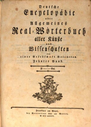 Deutsche Encyclopädie oder Allgemeines Real-Wörterbuch aller Künste und Wissenschaften, 10. Fi - Gai