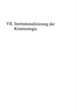 593-610, VII. Institutionalisierung der Kriminologie