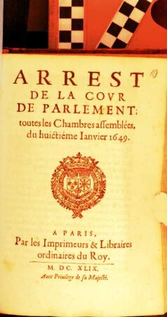 Arrest De La Covr De Parlement, toutes les Chambres assemblées, : du huictième Ianvier 1649