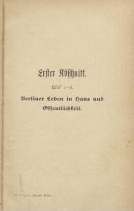 Erster Abschnitt. Brief 1-9. Berliner Leben in Haus und Öffentlichkeit
