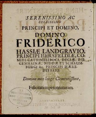 Serenissimo Ac Celsissimo Principi Et Domino, Domino Friderico Hassiæ Landgravio [...]
