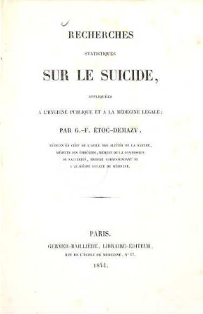 Recherches statistiques sur le suicide, appliquées à l'hygiène publique et la médecine légale