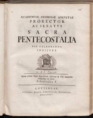 1: Academiae Georgiae Avgvstae Prorector Ac Senatvs Sacra Pentecostalia Pie Celebranda Indicvnt. Schediasma I