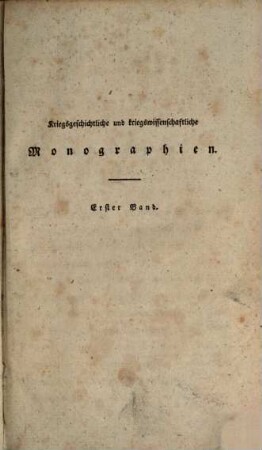 Kriegsgeschichtliche und kriegswissenschaftliche Monographien : aus der neuern Zeit seit dem Jahre 1792, 1817