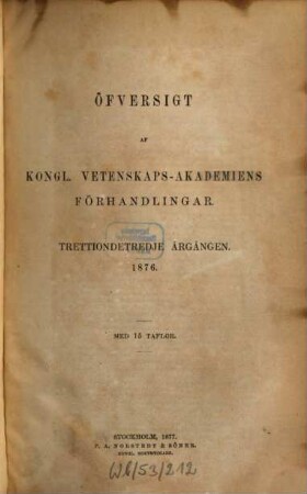 Öfversigt af Kongliga Vetenskaps-Akademiens förhandlingar. 33. 1876 (1877)