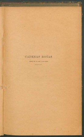 Cadenas Rotas : Drama en un acto y en verso