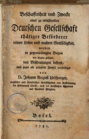 Beschaffenheit und Zwecke einer zu errichtenden Deutschen Gesellschaft thätiger Beförderer reiner Lehre und wahrer Gottseligkeit