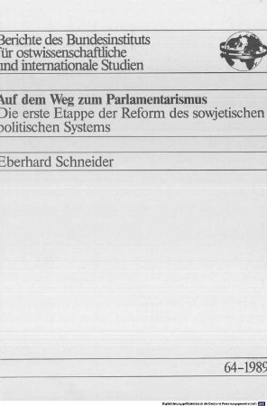Auf dem Weg zum Parlamentarismus : die erste Etappe der Reform des sowjetischen politischen Systems