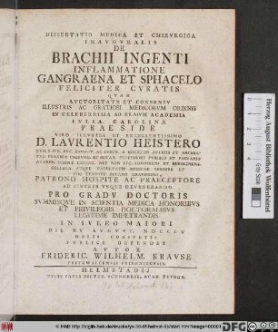 Dissertatio Medica Et Chirvrgica Inavgvralis De Brachii Ingenti Inflammatione Gangraena Et Sphacelo Feliciter Cvratis