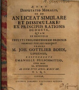 Disputatio Moralis, De Eo An Liceat Simulare Et Dissimulare? : Ex Principiis Rationis Deducta