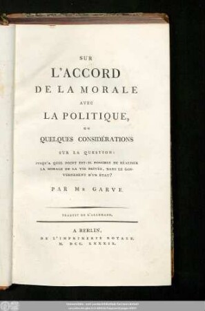 Sur L'Accord De La Morale Avec La Politique : Ou Quelques Considérations Sur La Question: Jusqu'a Quel Point Est-Il Possible De Réaliser La Morale De La Vie Privée, Dans Le Gouvernement D'Un État?; Traduit De L'Allemand