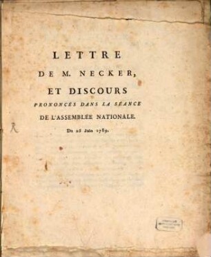 Lettre De M. Necker, Et Discours Prononcés Dans La Séance De L'Assemblée Nationale : Du 25 Juin 1789