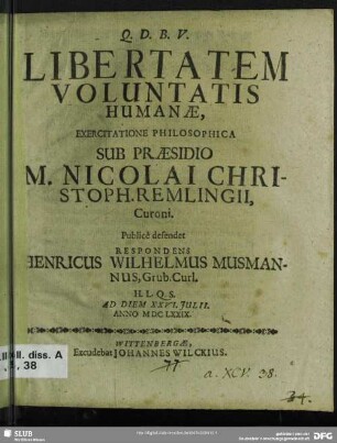Libertatem Voluntatis Humanae, Exercitatione Philosophica : Ad Diem XXVI. Iulii. Anno MDCLXXIX