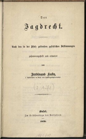 Das Jagdrecht : Nach den in der Pfalz geltenden gesetzlichen Bestimmungen