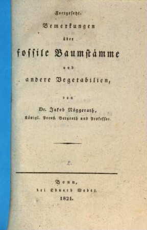 Ueber aufrecht im Gebirgsgestein eingeschlossene fossile Baumstämme und andere Vegetabilien : Historisches und Beobachtung, [2]. Fortgesetzte Bemerkungen über fossile Baumstämme und andere Vegetabilien