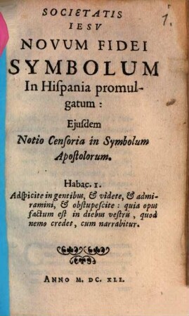 Societatis Iesv Novum Fidei Symbolum In Hispania promulgatum : Ejusdem Notio Censoria in Symbolum Apostolorum