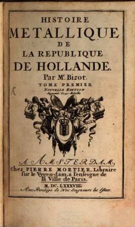 Histoire metallique de la republique de Hollande, Tome premier