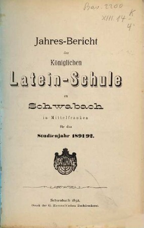 Jahres-Bericht der Königlichen Latein-Schule zu Schwabach. 1891/92