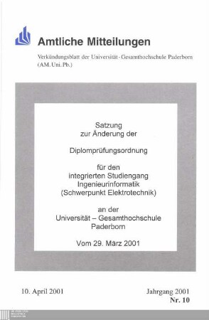 Satzung zur Änderung der Diplomprüfungsordnung für den integrierten Studiengang Ingenieurinformatik (Schwerpunkt Elektrotechnik) an der Universität-Gesamthochschule Paderborn : vom 29. März 2001
