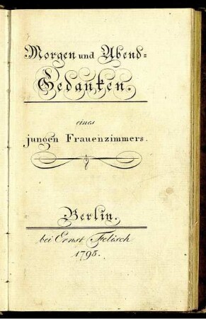 Morgen und Abend-Gedanken eines jungen Frauenzimmers