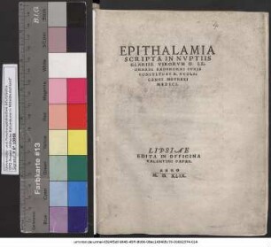 EPITHALAMIA SCRIPTA IN NVPTIIS CLARISS. VIRORVM D. LEONARDI BADEHORNI IVRISCONSVLTI: ET D. VVOLFGANGI MEVRERI MEDICI