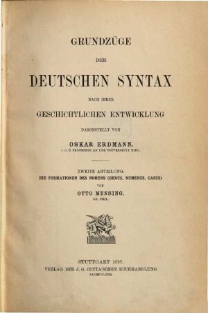 Grundzüge der deutschen Syntax nach ihrer geschichtlichen Entwicklung. 2, Die Formationen des Nomens (Genus, Numerus, Casus)