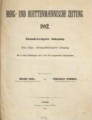 Berg- und hüttenmännische Zeitung. 41 = N.F. Jg. 36. 1882