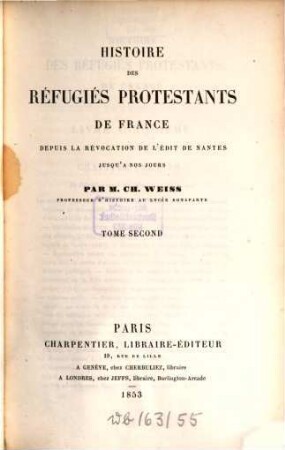 Histoire des réfugies protestants de France depuis la révocation de l'édit de Nantes jusqu'a nos jours. 2