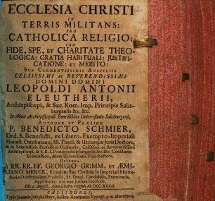 Ecclesia Christi in terris militans, seu catholica religio, cum fide, spe et charitate theolocica, gratia habituali, iustificatione, et merito