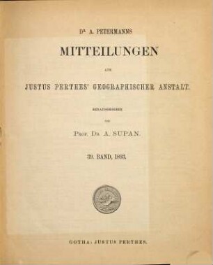 Dr. A. Petermann's Mitteilungen aus Justus Perthes' Geographischer Anstalt, 39. 1893