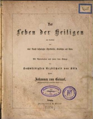 Das Leben der Heiligen : neu bearbeitet von einer Anzahl Katholischer Schriftsteller, Geistlichen und Laien
