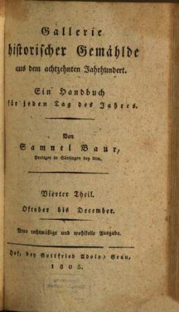 Gallerie historischer Gemählde aus dem achtzehnten Jahrhundert : ein Handbuch für jeden Tag des Jahres. 4, Oktober bis December