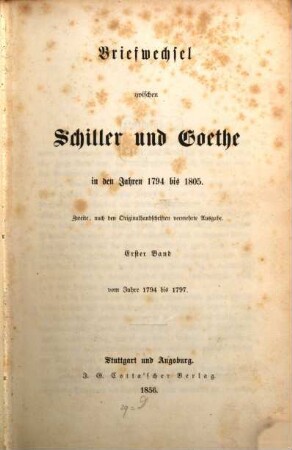 Briefwechsel zwischen Schiller und Goethe : in den Jahren 1794 bis 1805, 1. Vom Jahre 1794 bis 1797