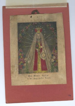 "Heil Mutter Gottes in der schmerzhaften Kapelle" (kleines Andachtsbild)