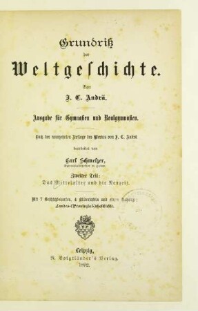 Teil 2: Das Mittelalter und die Neuzeit : mit 7 Geschichtskarten, 4 Bildertafeln und einem Anhange: Landes-(Provinzial-)Geschichte