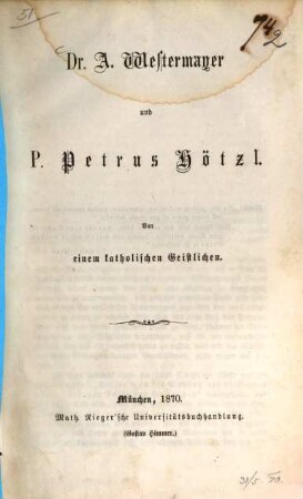 Dr. A. Westermayer und P. Petrus Hötzl