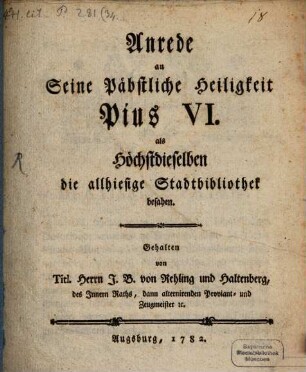 Anrede an Seine Päbstliche Heiligkeit Pius VI. als Höchstdieselben die allhiesige Stadtbibliothek besahen
