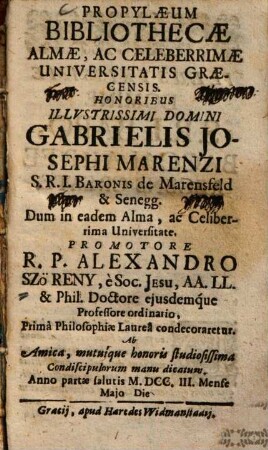 Propylaeum bibliothecae almae, ac celeberrimae Universitatis Graecensis