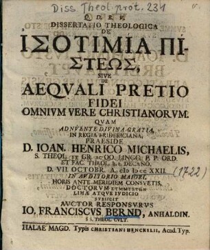 Dissertatio Theologica De Isotimia Pisteōs, Sive De Aeqvali Pretio Fidei Omnivm Vere Christianorvm