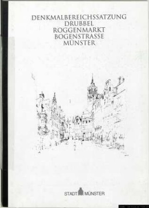 Denkmalbereichssatzung Drubbel, Roggenmarkt, Bogenstraße Münster