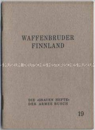Heft aus der Schriftenreihe "Die 'Grauen Hefte' der Armee Busch" über Finnland und den finnisch-sowjetischen Winterkrieg 1939/40 (Nr. 19)