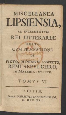 Tomvs 6 (1717): Miscellanea Lipsiensia Ad Incrementum Rei Litterariae Edita
