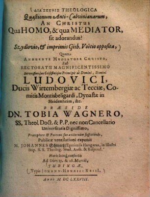 Diaskepsis theologica quaestionum Anti-Calviniarum, an Christus qua homo & qua mediator sit adorandus? : Szydlovio & imprimis Gisb. Voetio opposita ...