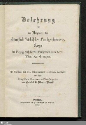 Belehrung für die Mitglieder des Königlich Sächsischen Landgendarmerie-Corps in Bezug auf deren Verhalten und deren Dienstverrichtungen